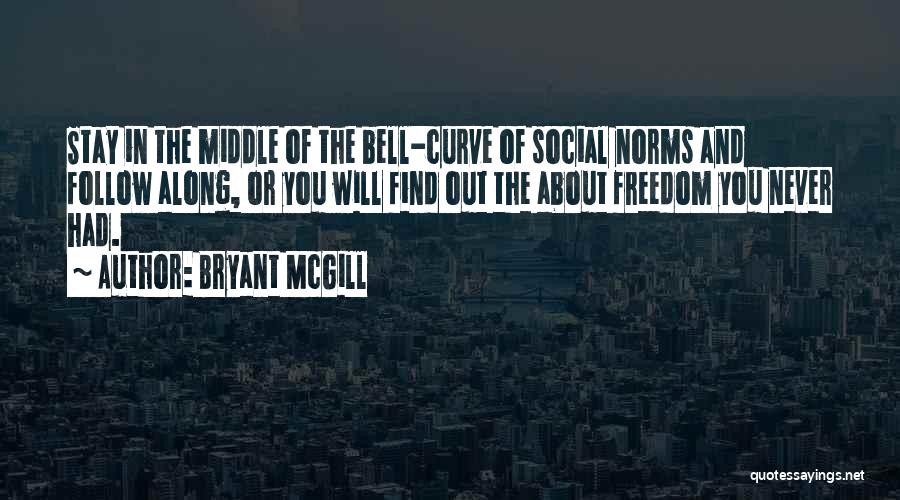 The Bell Curve Quotes By Bryant McGill