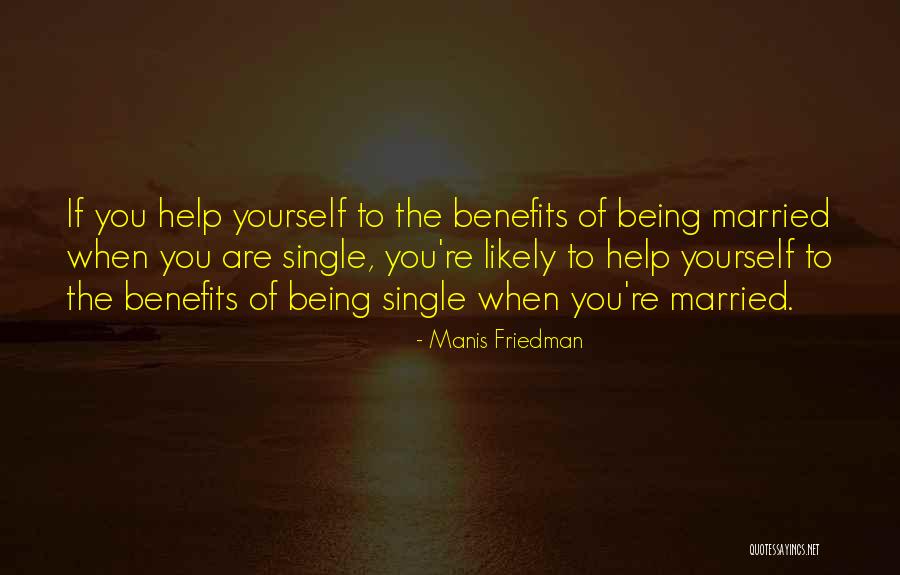 The Benefits Of Being Single Quotes By Manis Friedman