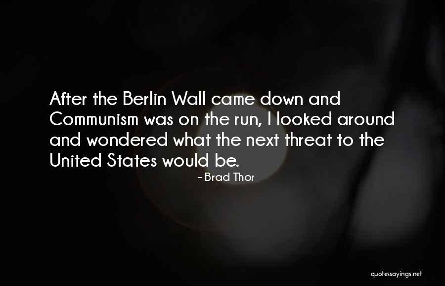 The Berlin Wall Quotes By Brad Thor The Berlin Wall Quotes By Brad Thor