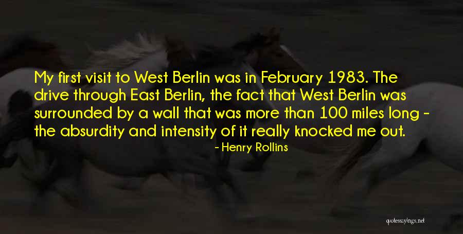 The Berlin Wall Quotes By Henry Rollins The Berlin Wall Quotes By Henry Rollins
