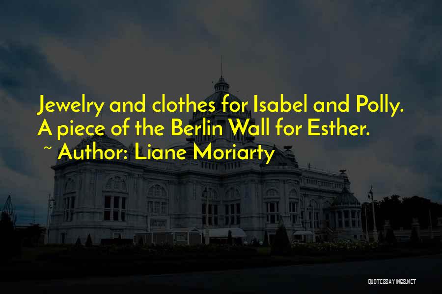 The Berlin Wall Quotes By Liane Moriarty