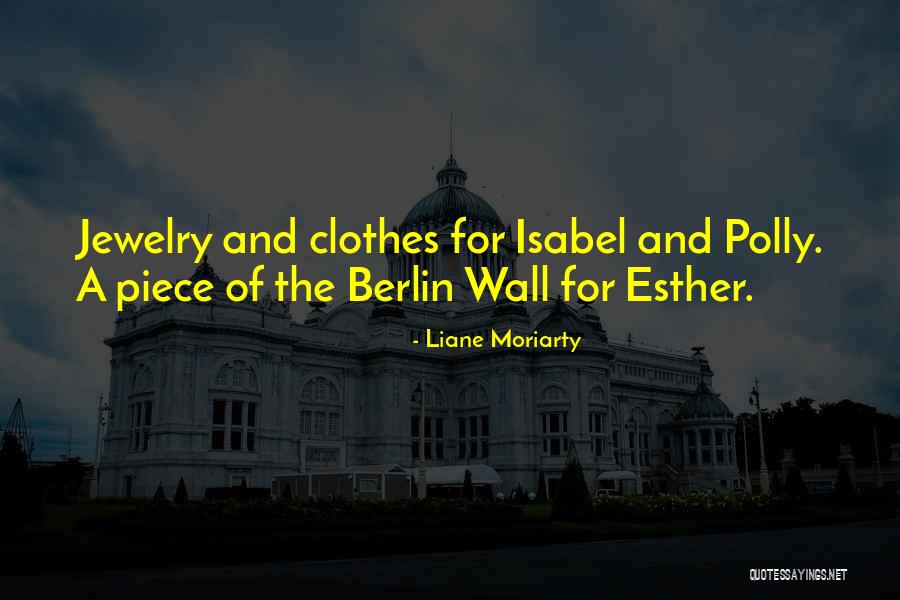 The Berlin Wall Quotes By Liane Moriarty