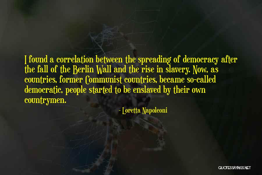 The Berlin Wall Quotes By Loretta Napoleoni The Berlin Wall Quotes By Loretta Napoleoni