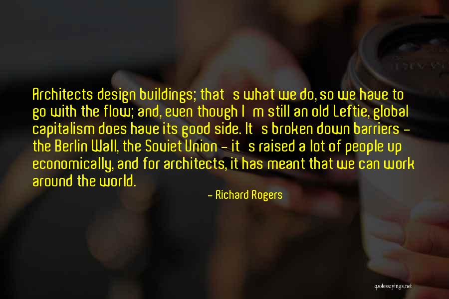 The Berlin Wall Quotes By Richard Rogers The Berlin Wall Quotes By Richard Rogers