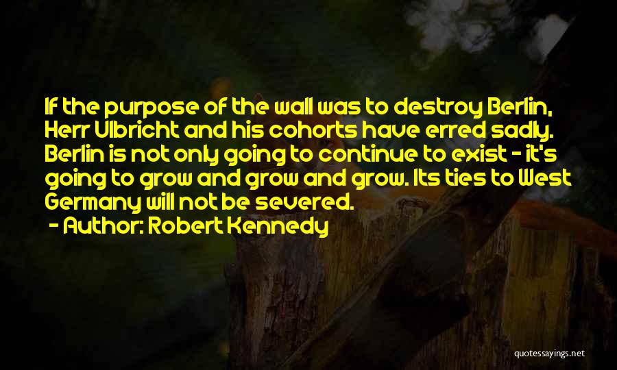 The Berlin Wall Quotes By Robert Kennedy