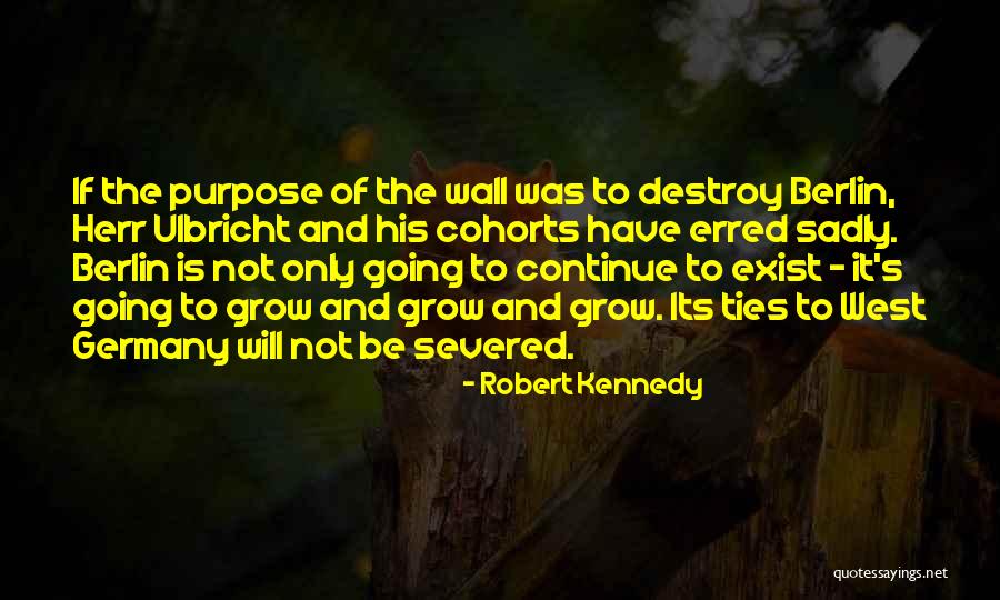 The Berlin Wall Quotes By Robert Kennedy