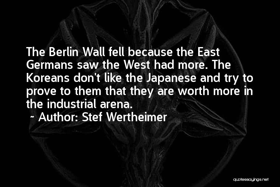 The Berlin Wall Quotes By Stef Wertheimer