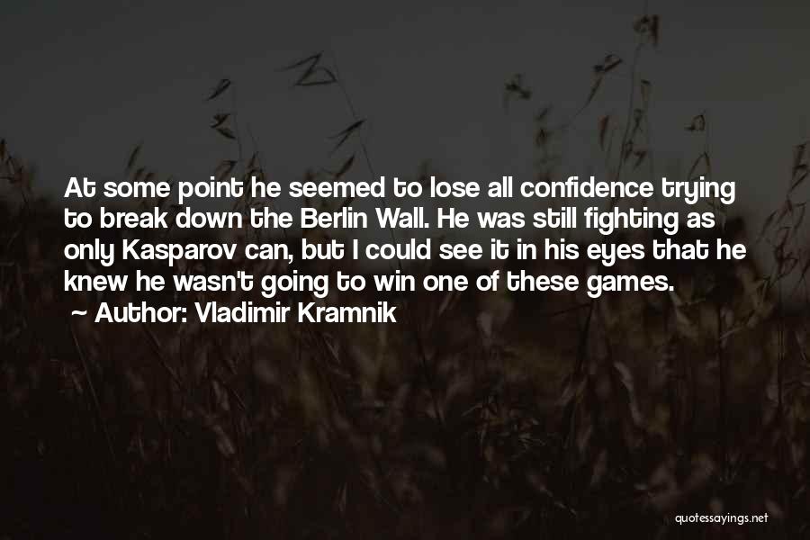 The Berlin Wall Quotes By Vladimir Kramnik