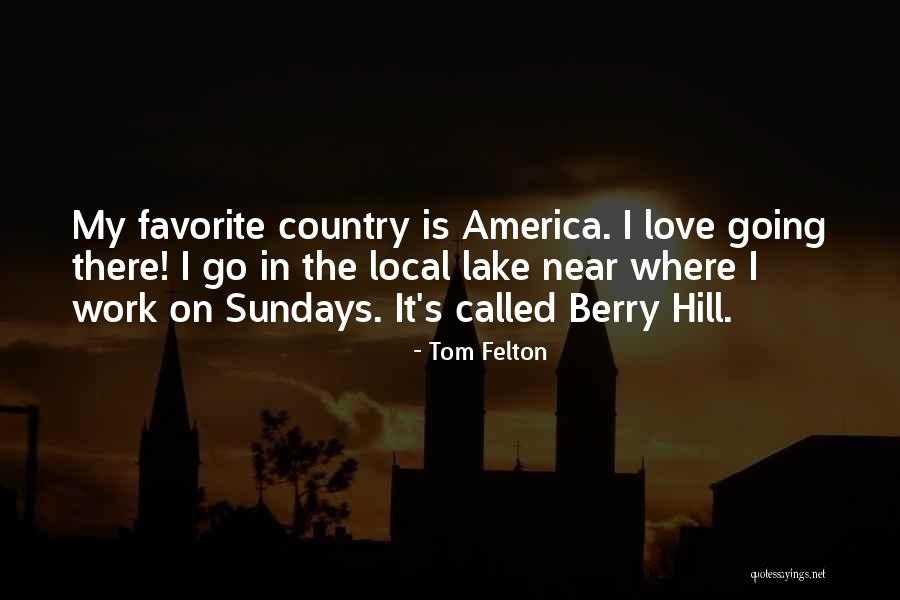 The Berry Love Quotes By Tom Felton The Berry Love Quotes By Tom Felton