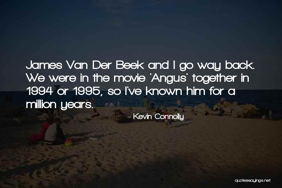 The Best 2 Years Movie Quotes By Kevin Connolly