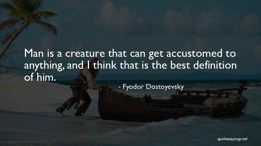 The Best A Man Can Get Quotes By Fyodor Dostoyevsky