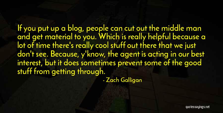 The Best A Man Can Get Quotes By Zach Galligan