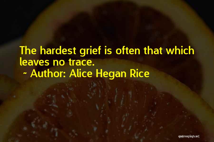 The Best And Hardest Thing Quotes By Alice Hegan Rice