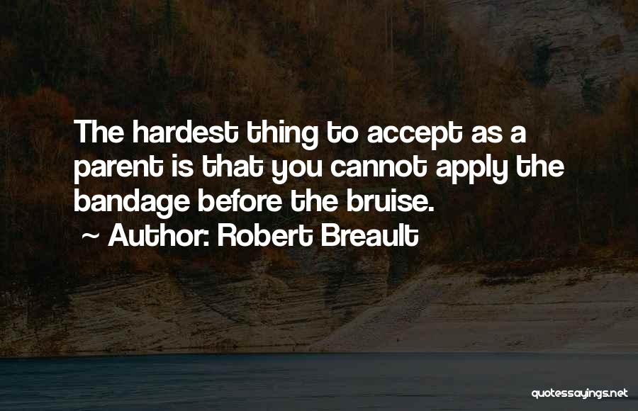 The Best And Hardest Thing Quotes By Robert Breault