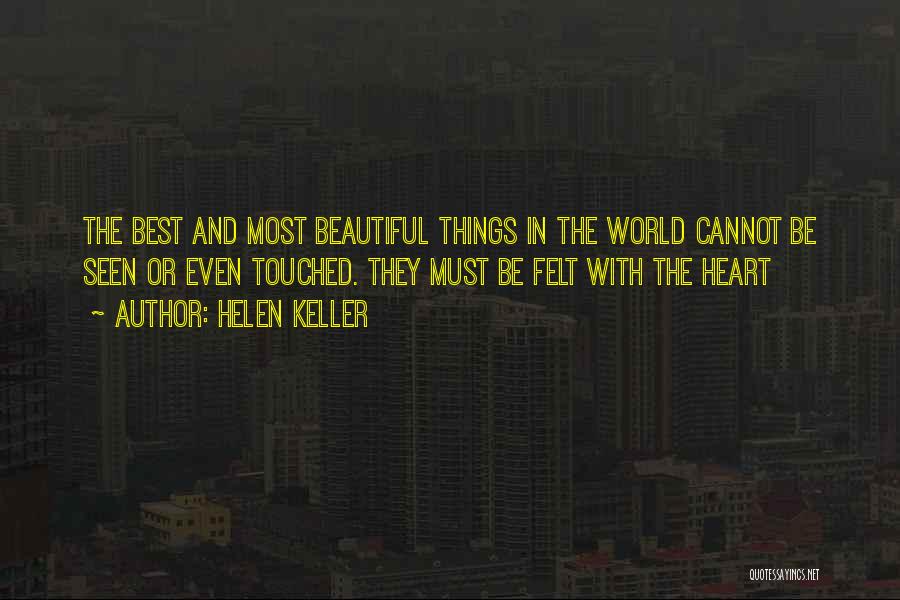 The Best And Most Beautiful Things Quotes By Helen Keller