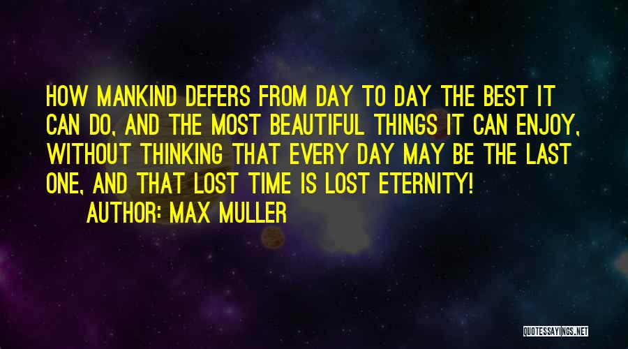 The Best And Most Beautiful Things Quotes By Max Muller