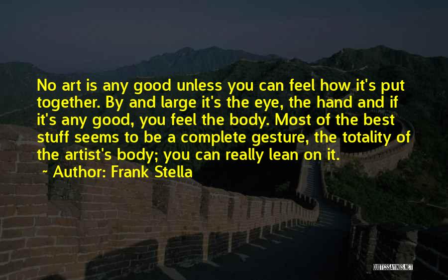The Best Artist Quotes By Frank Stella
