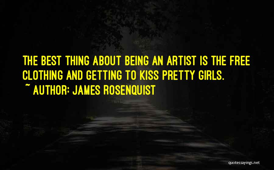 The Best Artist Quotes By James Rosenquist