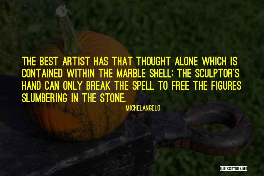 The Best Artist Quotes By Michelangelo