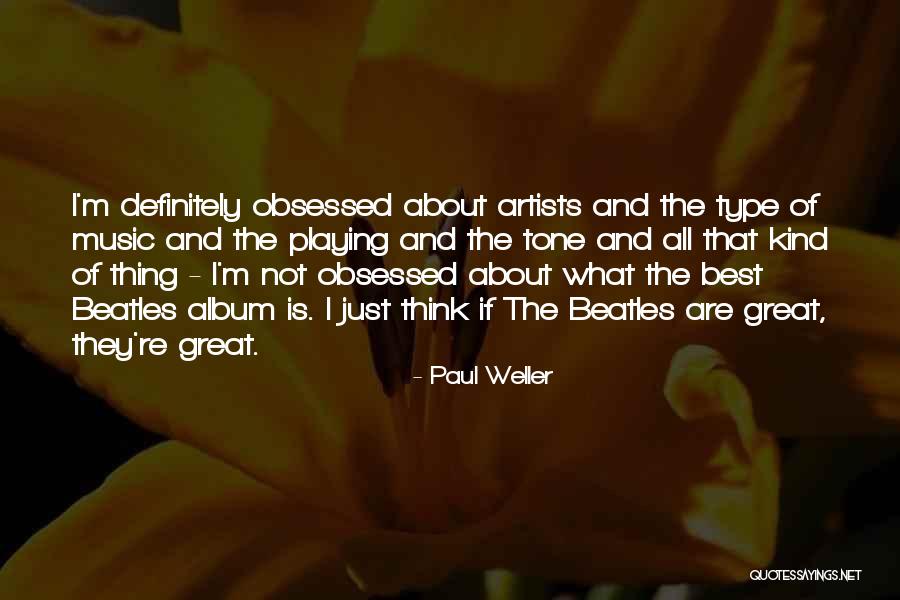 The Best Artist Quotes By Paul Weller