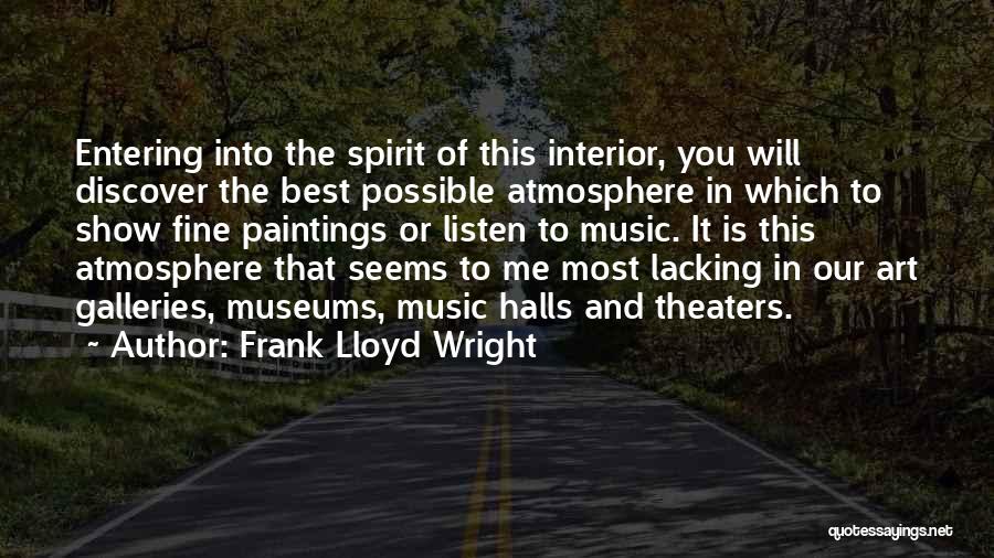 The Best Atmosphere Quotes By Frank Lloyd Wright