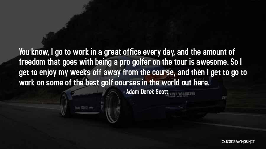 The Best Awesome Quotes By Adam Derek Scott