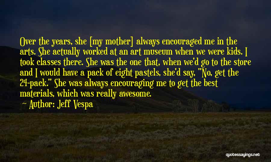 The Best Awesome Quotes By Jeff Vespa