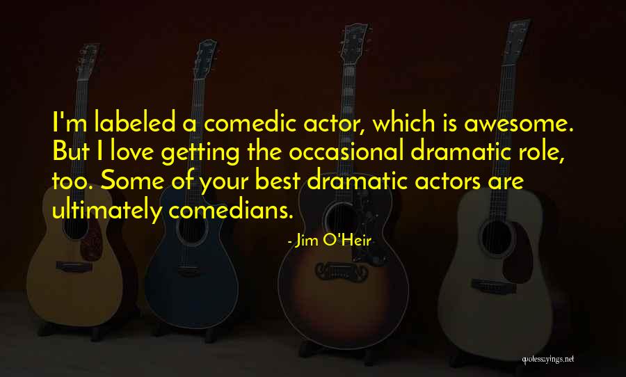The Best Awesome Quotes By Jim O'Heir The Best Awesome Quotes By Jim O'Heir