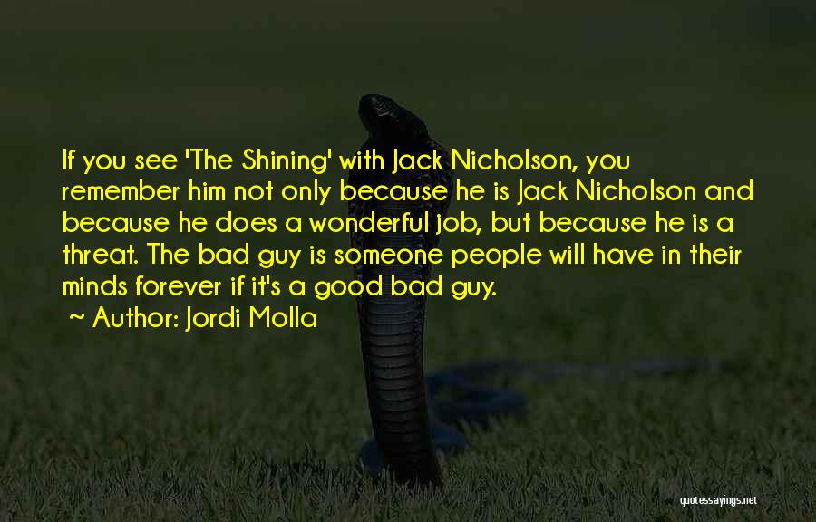 The Best Bad Guy Quotes By Jordi Molla