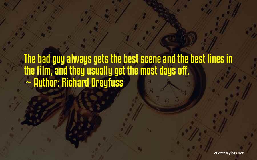 The Best Bad Guy Quotes By Richard Dreyfuss