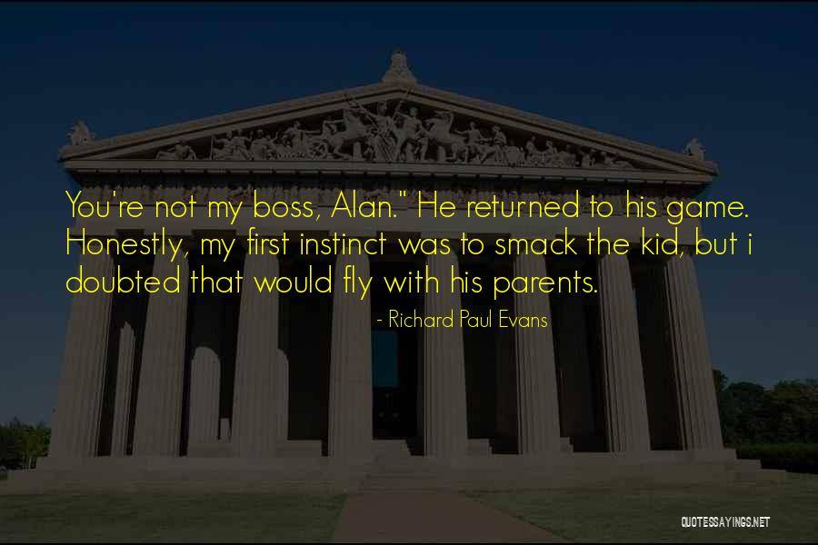 The Best Boss Ever Quotes By Richard Paul Evans