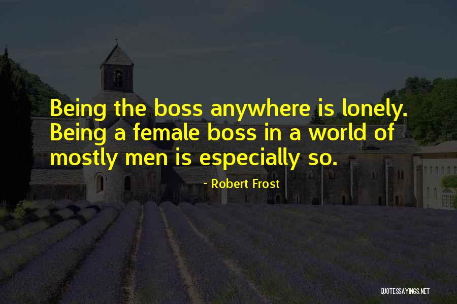 The Best Boss Ever Quotes By Robert Frost