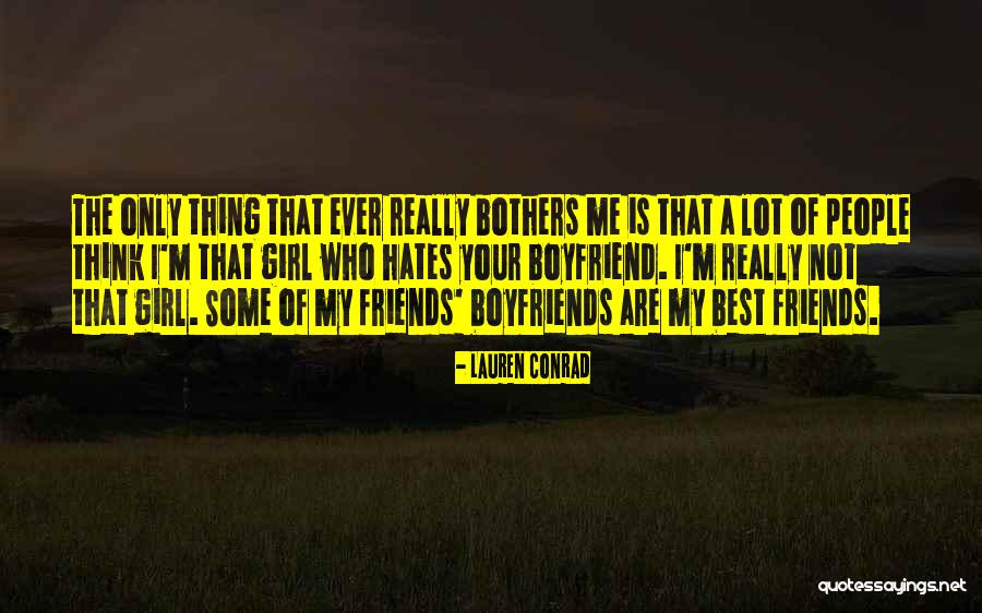 The Best Boyfriend Ever Quotes By Lauren Conrad The Best Boyfriend Ever Quotes By Lauren Conrad