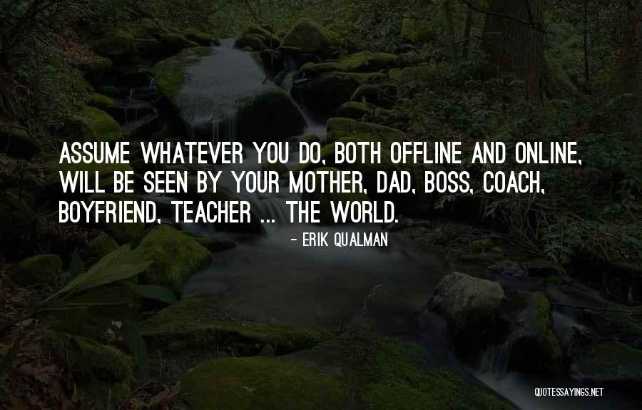 The Best Boyfriend In The World Quotes By Erik Qualman The Best Boyfriend In The World Quotes By Erik Qualman
