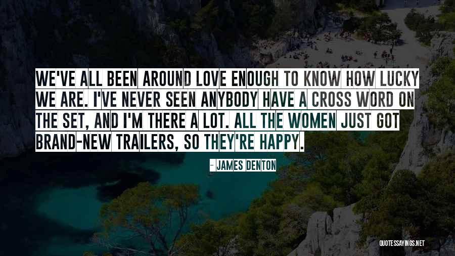 The Best Brand New Quotes By James Denton