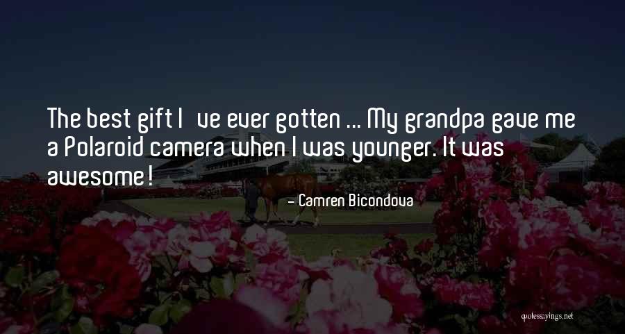 The Best Camera Quotes By Camren Bicondova The Best Camera Quotes By Camren Bicondova