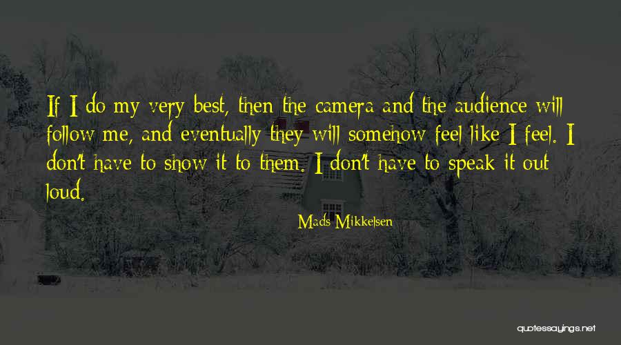 The Best Camera Quotes By Mads Mikkelsen The Best Camera Quotes By Mads Mikkelsen