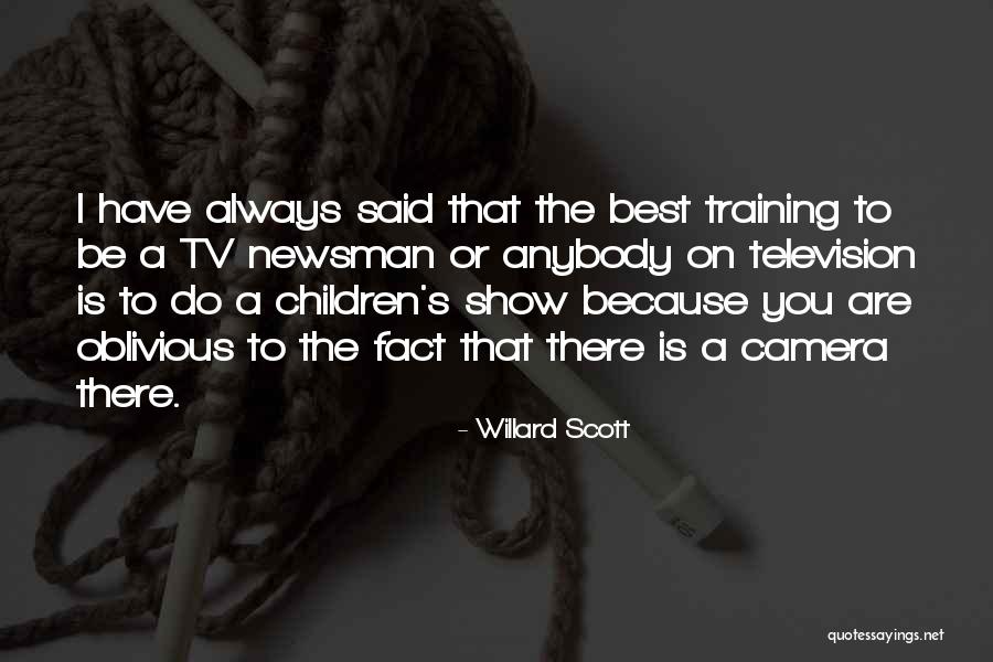The Best Camera Quotes By Willard Scott The Best Camera Quotes By Willard Scott