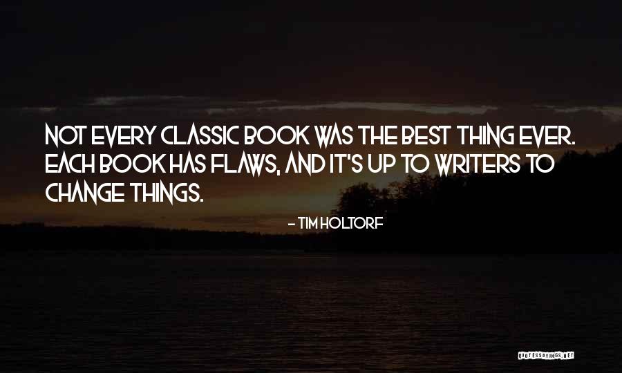The Best Change Quotes By Tim Holtorf The Best Change Quotes By Tim Holtorf