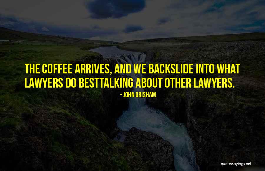 The Best Coffee Quotes By John Grisham The Best Coffee Quotes By John Grisham
