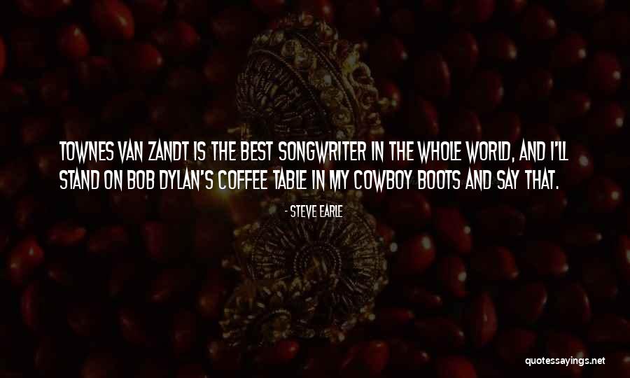 The Best Coffee Quotes By Steve Earle The Best Coffee Quotes By Steve Earle