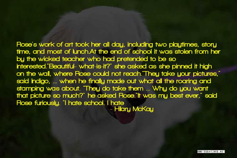 The Best Day Ever Quotes By Hilary McKay The Best Day Ever Quotes By Hilary McKay