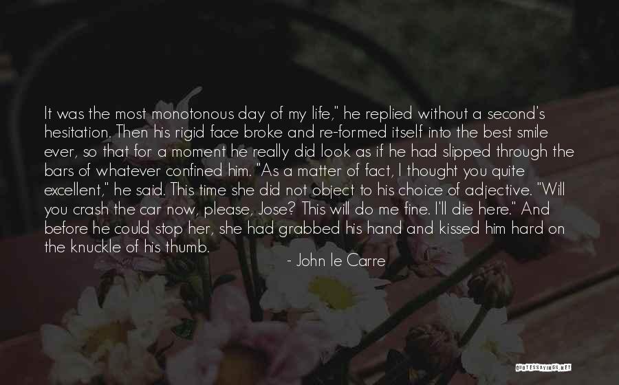 The Best Day Ever Quotes By John Le Carre The Best Day Ever Quotes By John Le Carre