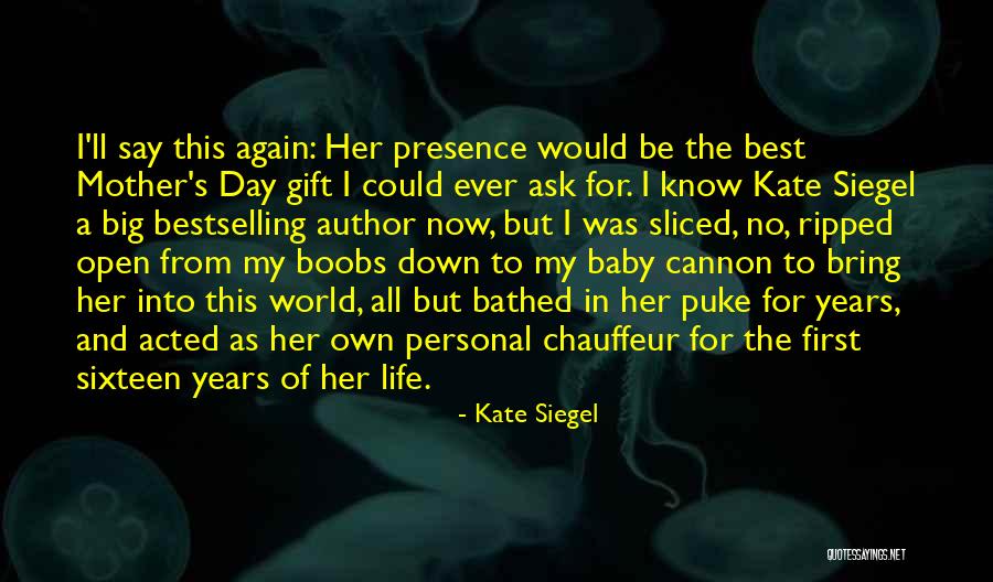 The Best Day Ever Quotes By Kate Siegel The Best Day Ever Quotes By Kate Siegel