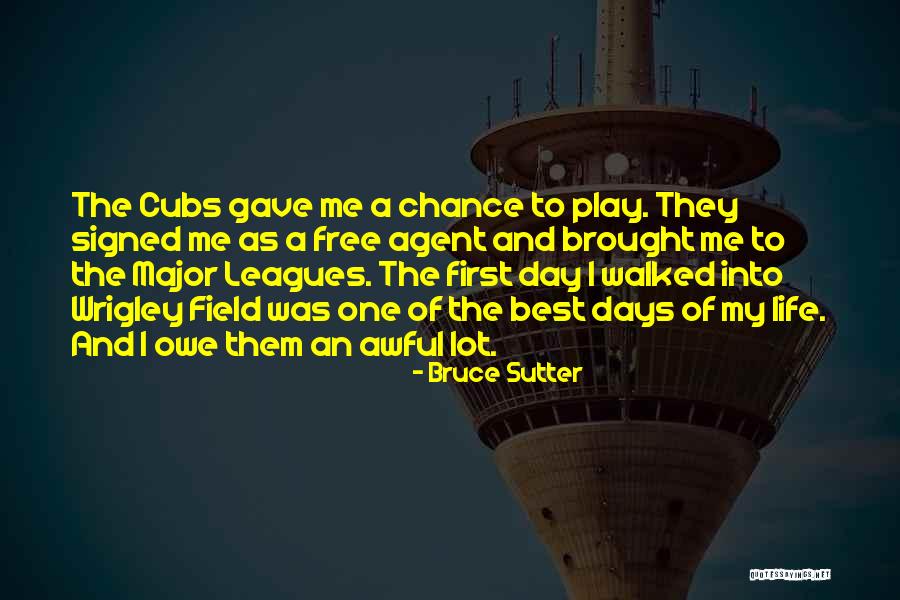 The Best Day Of My Life Quotes By Bruce Sutter The Best Day Of My Life Quotes By Bruce Sutter