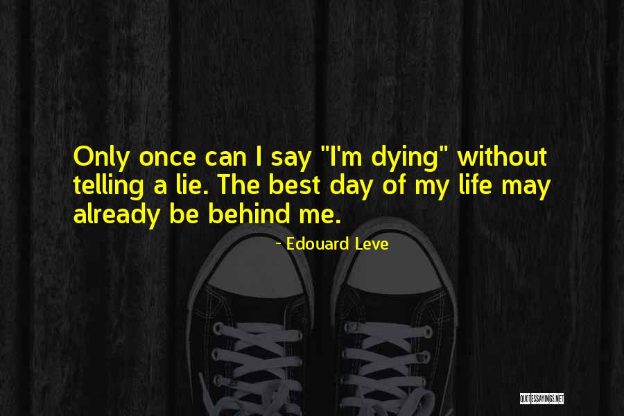 The Best Day Of My Life Quotes By Edouard Leve The Best Day Of My Life Quotes By Edouard Leve