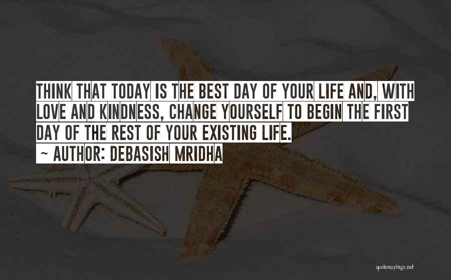 The Best Day Of Your Life Quotes By Debasish Mridha
