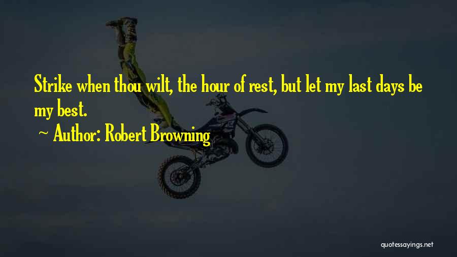 The Best Days Quotes By Robert Browning