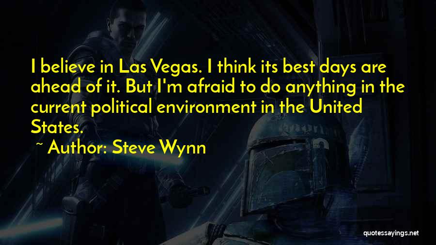 The Best Days Quotes By Steve Wynn