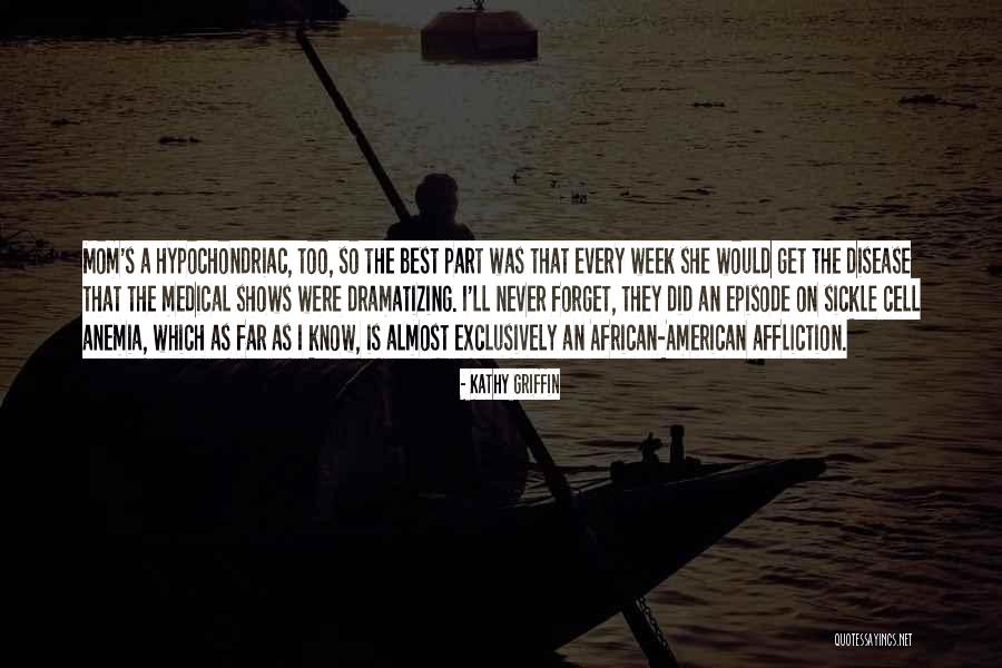 The Best Disease Quotes By Kathy Griffin The Best Disease Quotes By Kathy Griffin